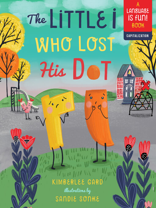 Title details for The Little i Who Lost His Dot by Kimberlee Gard - Available